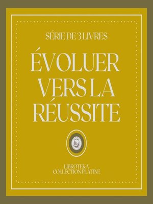 cover image of ÉVOLUER VERS LA RÉUSSITE (SÉRIE DE 3 LIVRES)